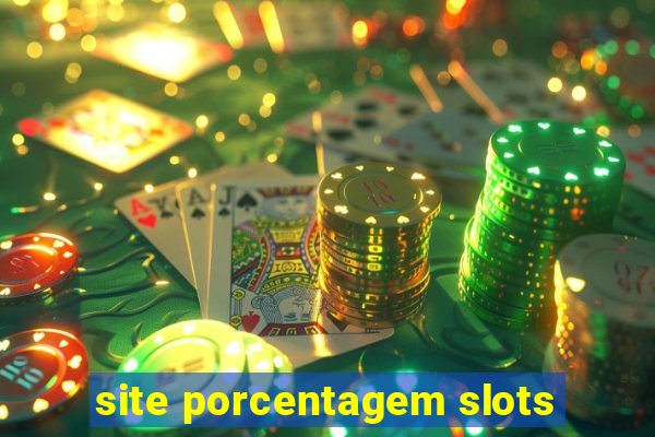 site porcentagem slots